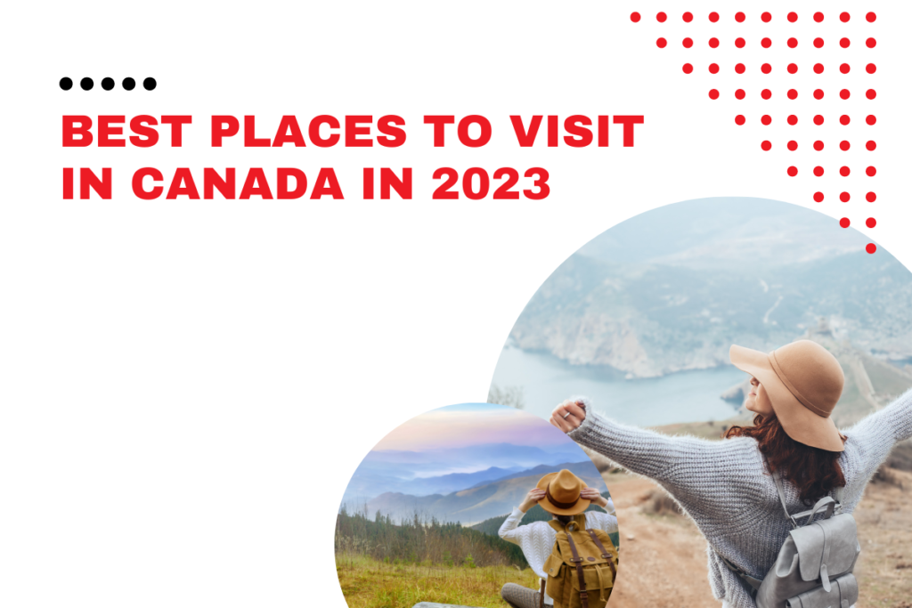 Best Places to Visit in Canada in 2023