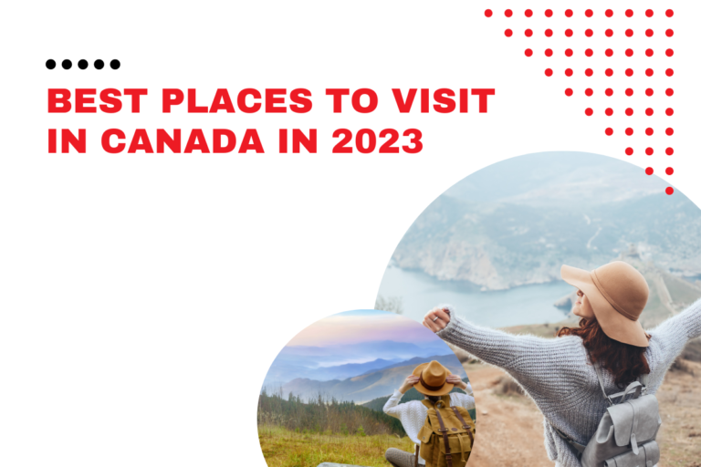 Read more about the article Best Places to Visit in Canada in 2023