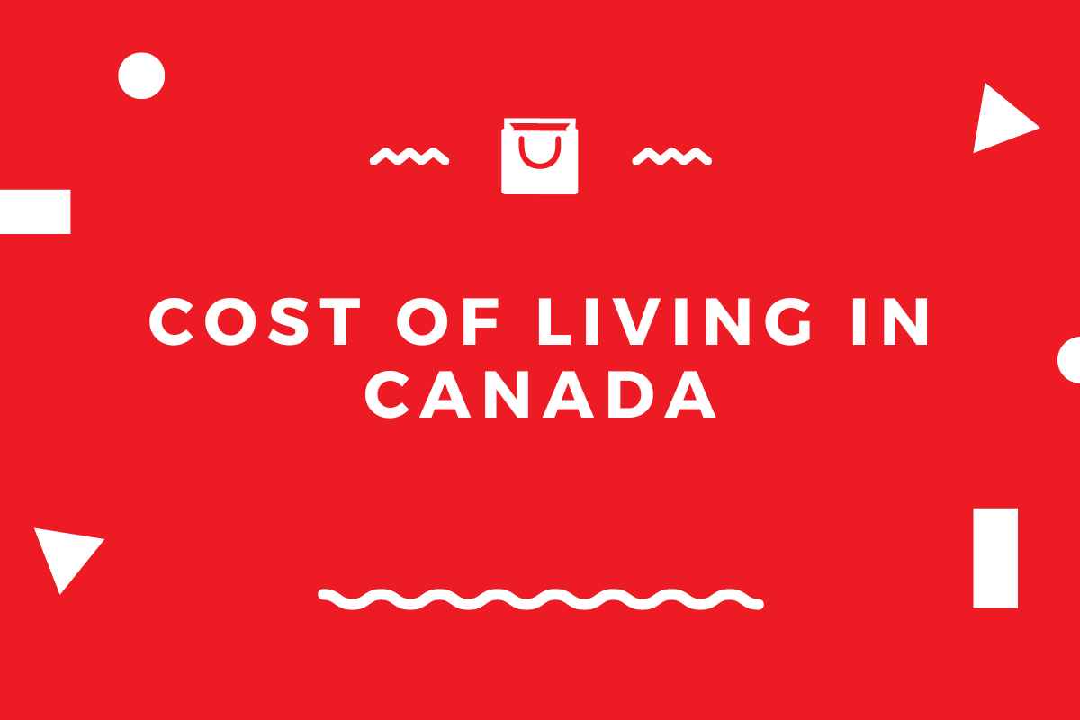 You are currently viewing Cost of Living in Canada 2023