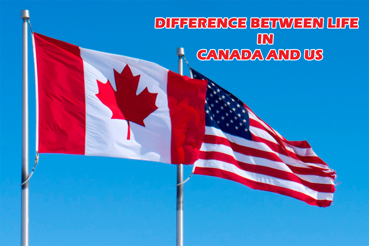 You are currently viewing What is The Difference Between Life in The Canada and US?