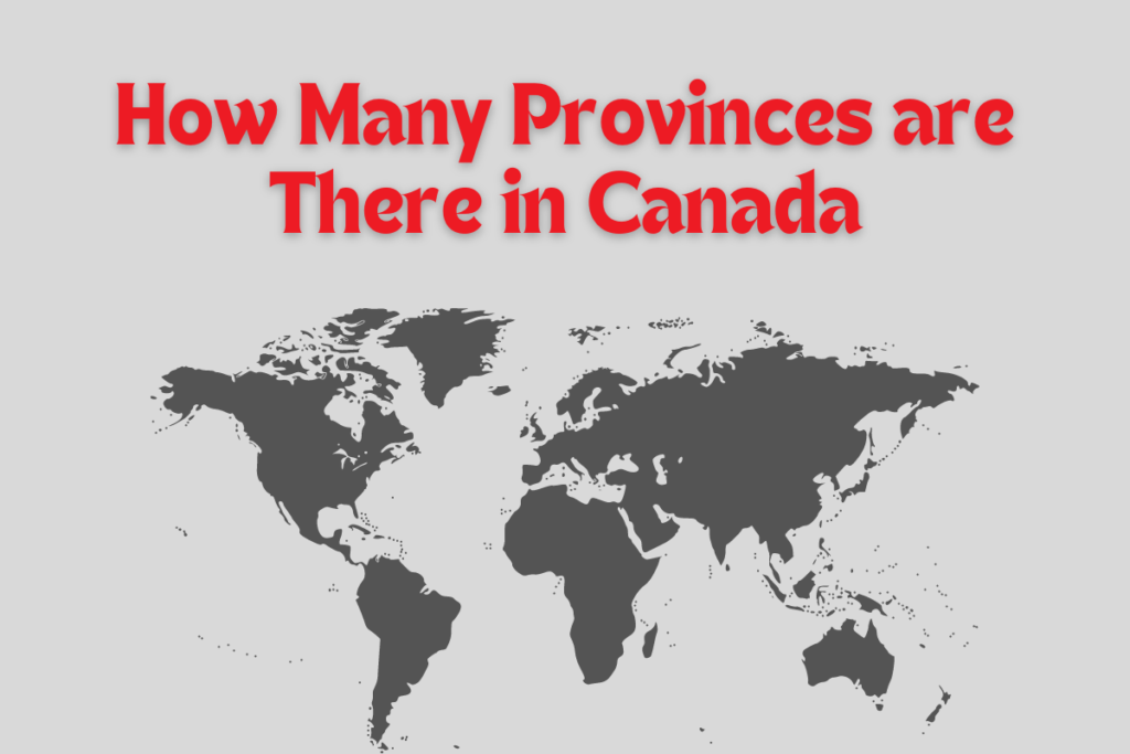 How Many Provinces are There in Canada