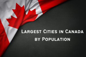 Largest Cities in Canada by Population