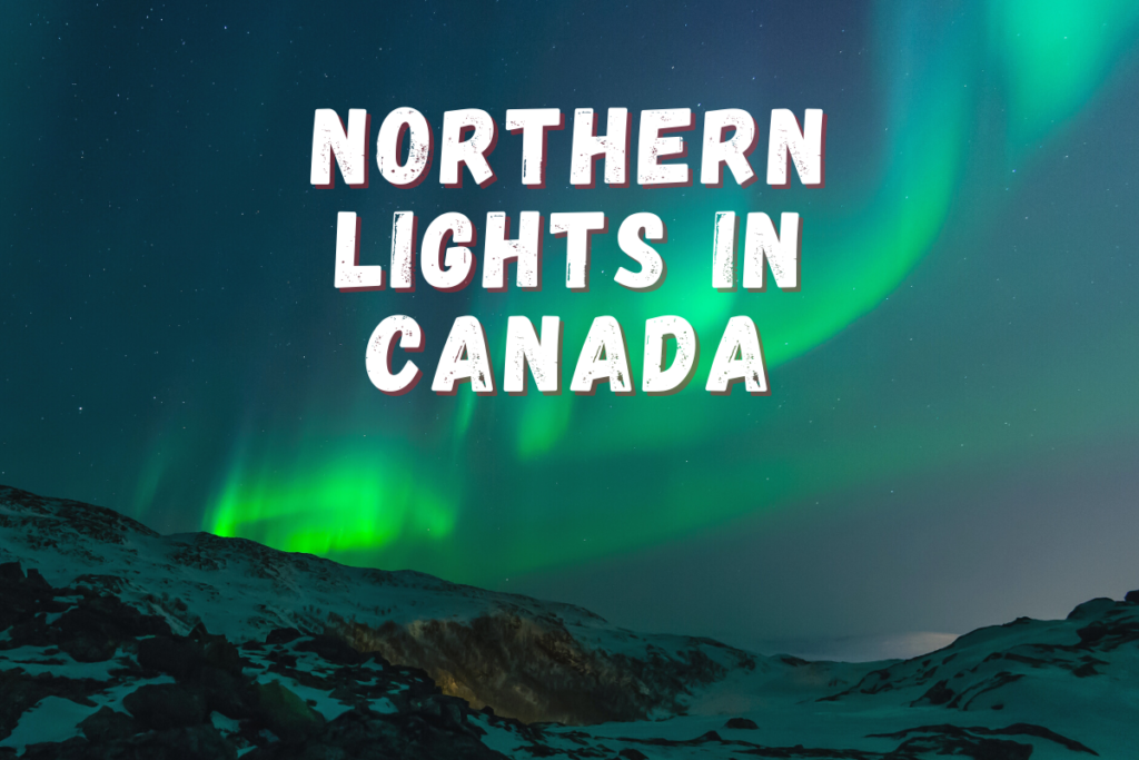 Best Places to See the Northern Lights in Canada