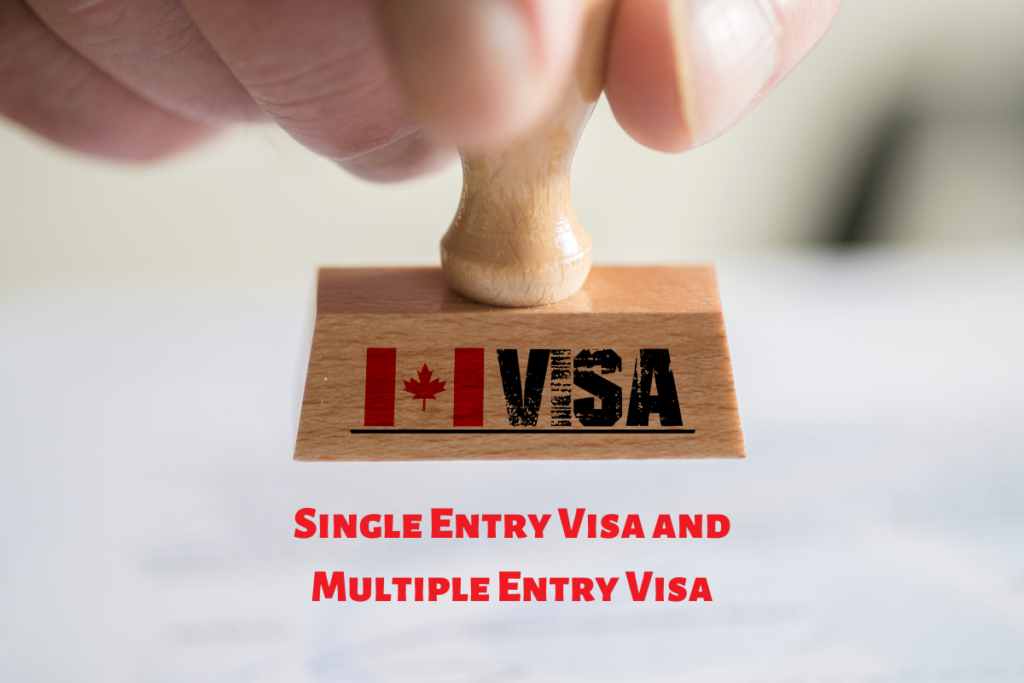 Difference Between Canada Single Entry Visa and Multiple Entry Visa