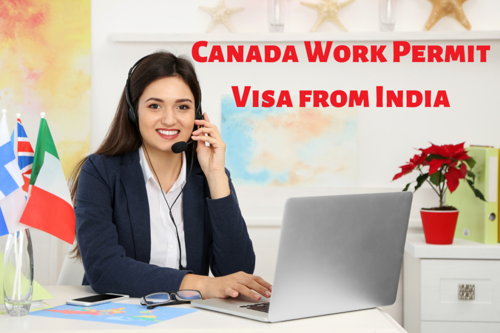 How Can I Get Canada Work Permit Visa from India 2023?