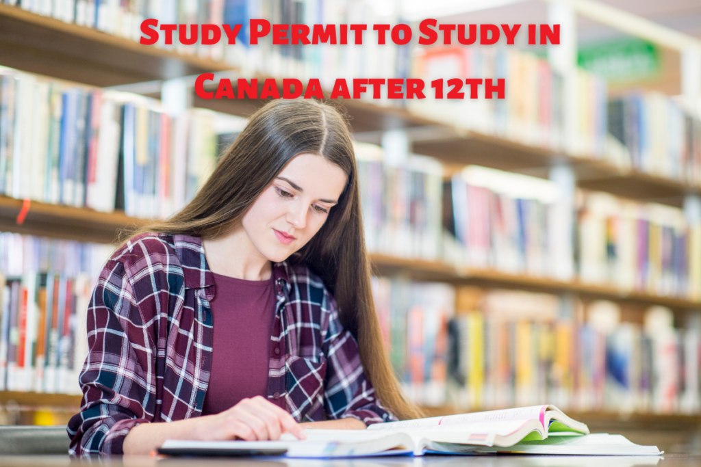 How to get a Study Permit to Study in Canada after 12th?