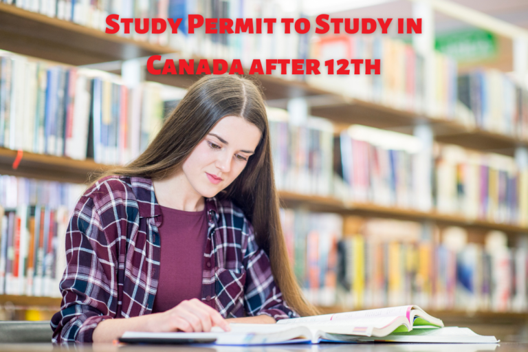 Read more about the article How to get a Study Permit to Study in Canada after 12th?