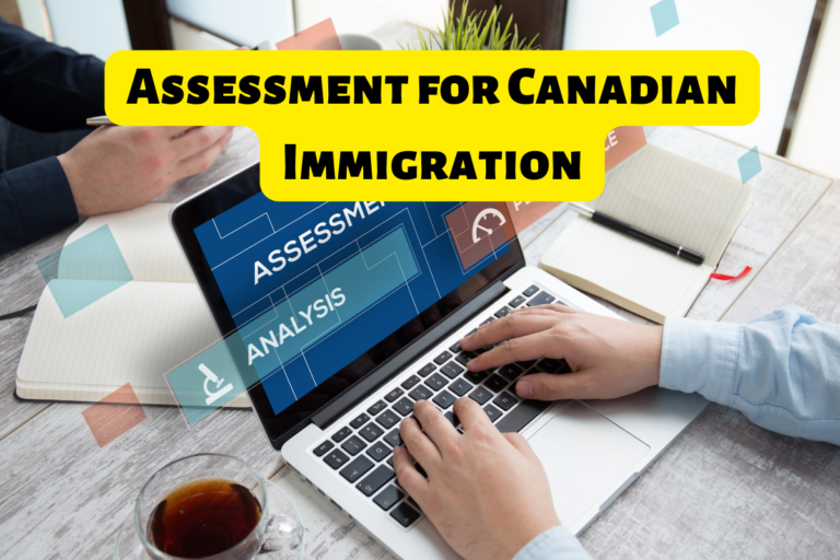 Read more about the article What is the Assessment for Canadian Immigration?