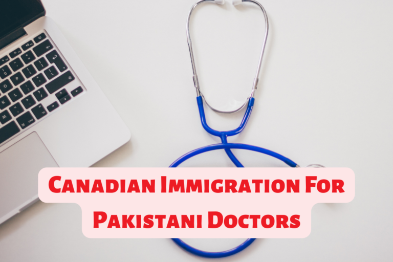 Read more about the article Canadian Immigration For Pakistani Doctors In 2023