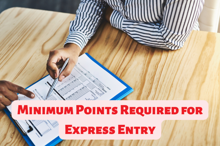 Read more about the article Minimum Points Required for Canada Express Entry 2023