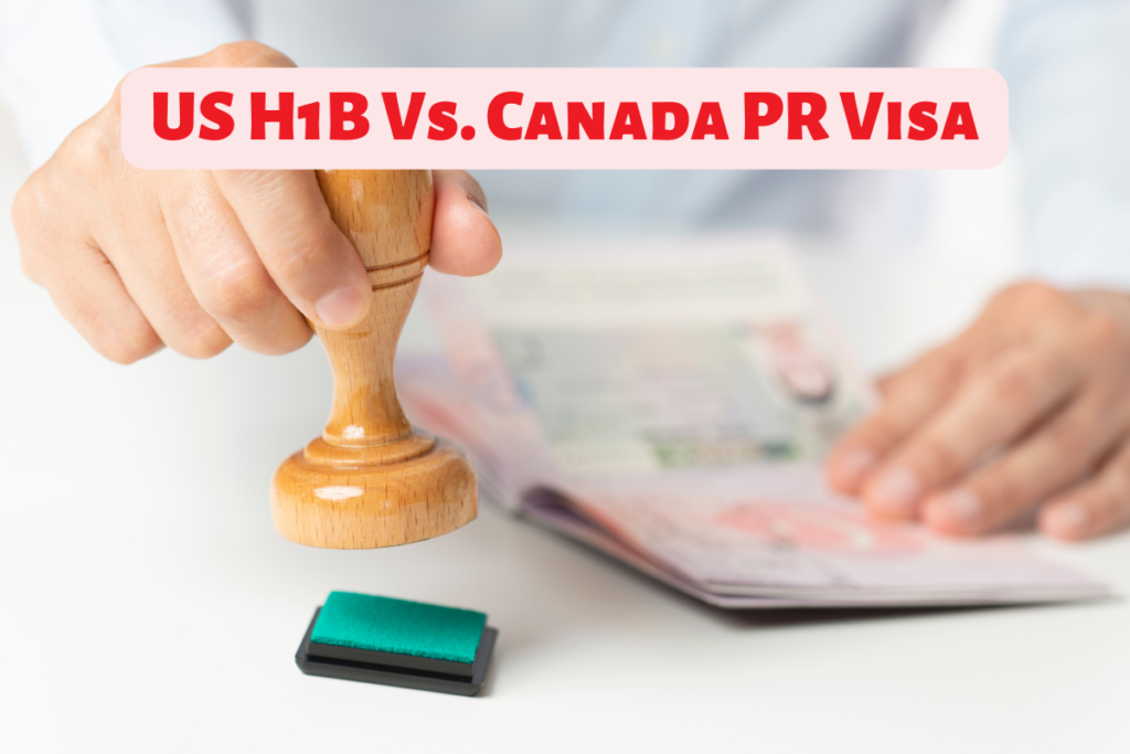 Is Canadian PR better than US US H1B?