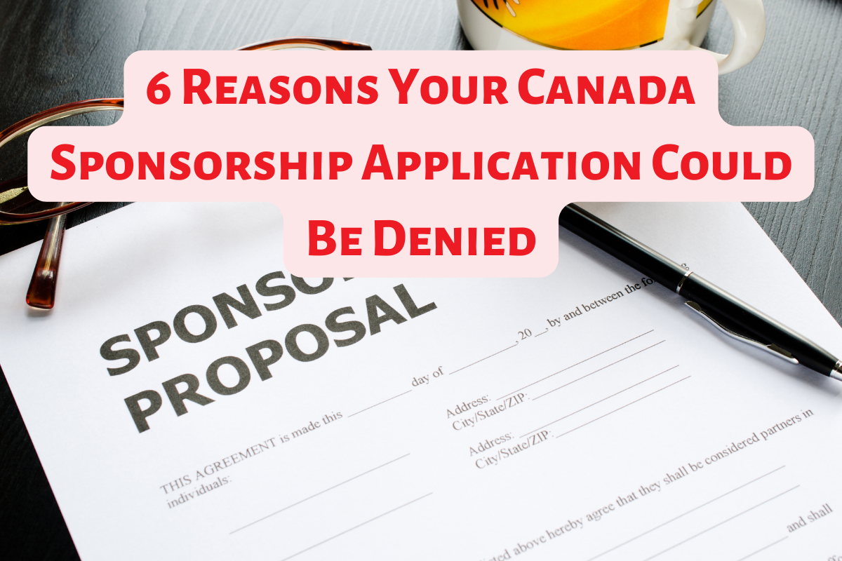 You are currently viewing Canada Spousal Sponsorship – 6 Reasons Your Canada Sponsorship Application Could Be Denied