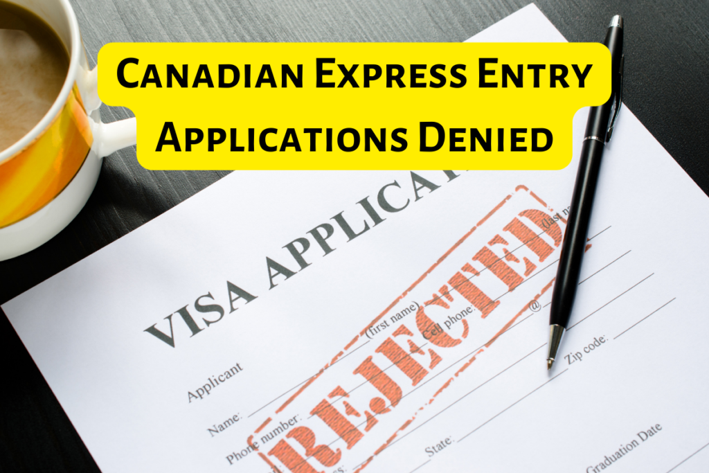 What is The Reasons for Canadian Express Entry Applications Denied?
