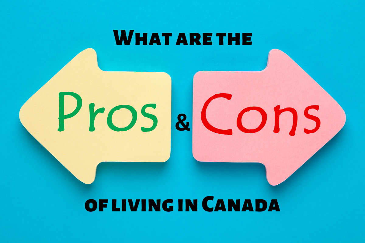 what-are-the-pros-and-cons-of-living-in-canada-in-2023-minhas